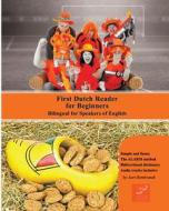 First Dutch Reader for Beginners: Bilingual for Speakers of English Audio Tracks Inclusive di Aart Rembrandt edito da Createspace Independent Publishing Platform