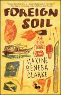Foreign Soil: And Other Stories di Maxine Beneba Clarke edito da ATRIA