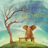 Food for Elephants di D. &. P. Gramp edito da Createspace
