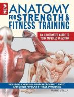 Anatomy for Strength and Fitness Training di Mark Vella edito da IMM Lifestyle Books