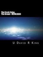 Les Fresh Zulus: : The Krown MCMLXXXII di U. David R. King edito da Createspace