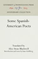 Some Spanish-American Poets edito da Pennsylvania University Press
