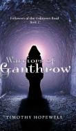 The Warriors of Ganthrow di Timothy Hopewell edito da FriesenPress