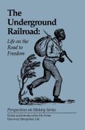 The Underground Railroad: Life on the Road to Freedom edito da HISTORY COMPASS LLC