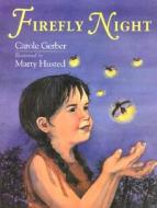 Firefly Night di Carole Gerber edito da Charlesbridge Publishing