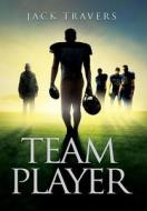 Team Player di Jack Travers edito da Totalrecall Publications