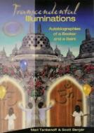 Transcendental Illuminations: Autobiographies of a Seeker and a Saint di Mari Tankenoff, Scott Berger edito da Beaver's Pond Press