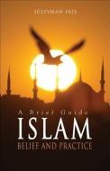 Islam: Belief and Practice di Suleyman Eris edito da Tughra Books