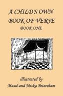 A Child's Own Book of Verse, Book One di Ada M. Skinner, Frances Gillespy Wickes edito da Yesterday's Classics