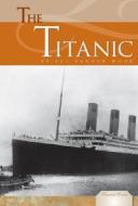 The Titanic di Sue Vander Hook edito da Abdo Publishing Company