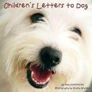 Children's Letters to Dog di Paul Amelchenko edito da WILLOW CREEK PR
