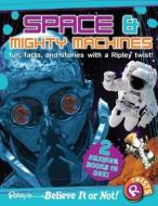 Ripley Twists: Space & Mighty Machines di Ripley's Believe It or Not edito da RIPLEY ENTERTAINMENT INC
