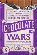 Chocolate Wars: The 150-Year Rivalry Between the World's Greatest Chocolate Makers di Deborah Cadbury edito da PUBLICAFFAIRS