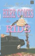 Here Comes the Ride: The Andi McConnell Mystery di Lorena McCourtney edito da Center Point