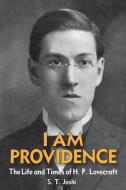 I Am Providence: The Life and Times of H. P. Lovecraft, Volume 1 di S. T. Joshi edito da HIPPOCAMPUS PR