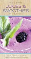 The Ultimate Juices & Smoothies Encyclopedia: Your Essential Guide to Healthy and Delicious Drinks di Jill Hamilton edito da Thunder Bay Press