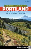 One Night Wilderness: Portland: Top Backcountry Getaways Within Three Hours of the City di Becky Ohlsen, Douglas Lorain edito da MENASHA RIDGE PR