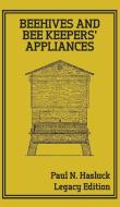 Beehives And Bee Keepers' Appliances (Legacy Edition) di Paul N. Hasluck edito da Doublebit Press