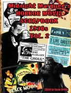 Midnight Marquee's HORROR MOVIE SCRAPBOOK 1930s Vol. 2 edito da Midnight Marquee Press, Inc.