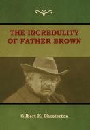 The Incredulity of Father Brown di Gilbert K. Chesterton edito da IndoEuropeanPublishing.com
