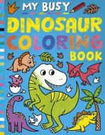 My Busy Dinosaur Coloring Book di Tiger Tales edito da TIGER TALES