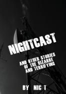 Nightcast & Other Stories Of The Bizzare & Terrifying Redvised Edition di Nic T, Kerry Trewartha, David Godkin edito da Lulu.com