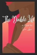 The Double Life: A Novel by di Shea Lynn edito da LIGHTNING SOURCE INC