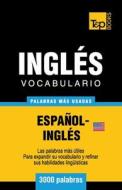 Vocabulario Espanol-Ingles Americano - 3000 Palabras Mas Usadas di Andrey Taranov edito da T&p Books