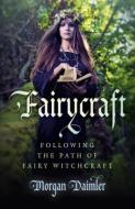 Fairycraft di Morgan Daimler edito da John Hunt Publishing