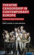 Theatre Censorship In Contemporary Europe edito da University Of Exeter Press
