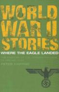 Where The Eagle Landed di Peter Haining edito da Bloomsbury Publishing Plc
