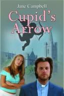 Cupid's Arrow di Jane Campbell edito da Austin & Macauley Publishers
