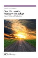New Horizons in Predictive Toxicology di Alan G. E. Wilson edito da RSC