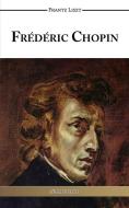 Frédéric Chopin di Frantz Liszt edito da Omnia Veritas Ltd