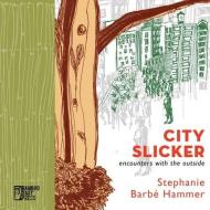 City Slicker di Hammer Stephanie Barbe Hammer edito da Pelekinesis