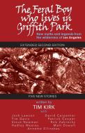The Feral Boy who lives in Griffith Park di Tim Kirk edito da Pelekinesis