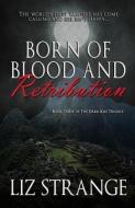 Born of Blood and Retribution di Liz Strange edito da LIGHTNING SOURCE INC