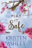 Play It Safe di Kristen Ashley edito da Inherence LLC