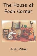 The House  at Pooh Corner di A. A. Milne edito da Ancient Wisdom Publications