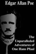 The Unparalleded Adventures of One Hans Pfaal di Edgar Allan Poe edito da Createspace Independent Publishing Platform