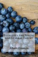 Relativity, the Special and General Theory di Albert Einstein edito da Createspace Independent Publishing Platform