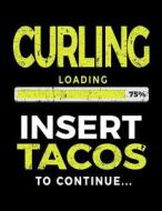 Curling Loading 75% Insert Tacos to Continue: Sketchbook for Drawing 8.5 X 11 - Kids Books Curlers V1 di Dartan Creations edito da Createspace Independent Publishing Platform