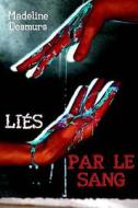 Lies Par Le Sang di Madeline Desmurs edito da Editions Helene Jacob