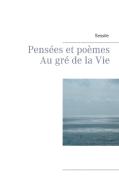Pensées et poèmes au gré de la Vie di Cécile Pressecq edito da Books on Demand