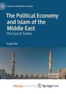 The Political Economy And Islam Of The Middle East di Alvi Hayat Alvi edito da Springer Nature B.V.