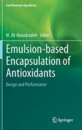 Emulsion-based Encapsulation of Antioxidants edito da Springer International Publishing