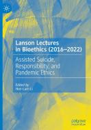Lanson Lectures in Bioethics (2016-2022) edito da Springer Nature Switzerland