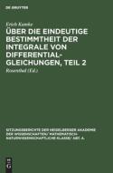 Ber Die Eindeutige Bestimmtheit Der Integrale Von Differentialgleichungen: 2 di Erich Kamke edito da Walter de Gruyter