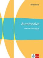 Automotive Milestones. Englisch für Fahrzeugberufe edito da Klett Ernst /Schulbuch