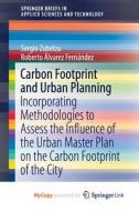 Carbon Footprint And Urban Planning di Zubelzu Sergio Zubelzu, Alvarez Fernandez Roberto Alvarez Fernandez edito da Springer Nature B.V.